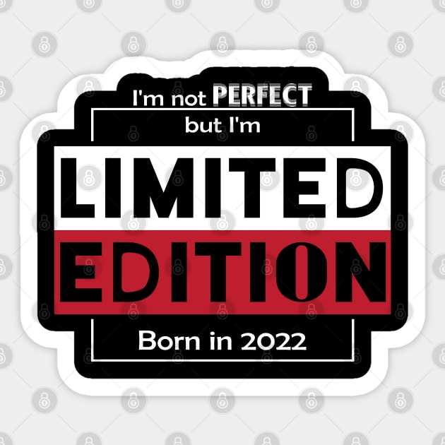 I'm not PERFECT but i'm Limited Edition, Born in 2022 Funny Meme Sticker by DrollDrifter